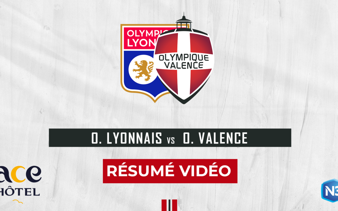 [RÉSUMÉ VIDÉO BY ACE Hôtel Valence de nos rouges et blancs face à l’Olympique Lyonnais (2).